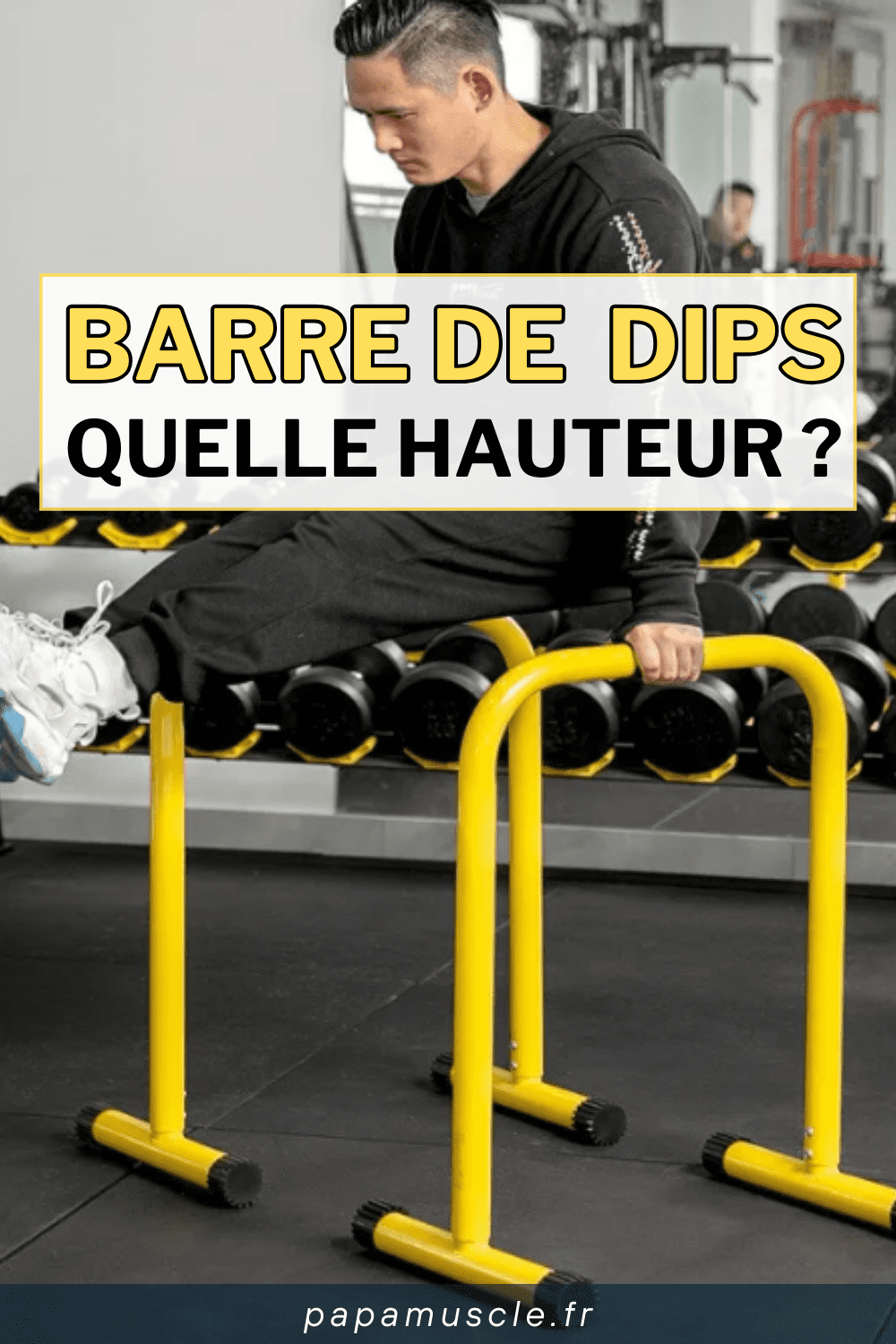 Quelle hauteur pour barre à dips ?