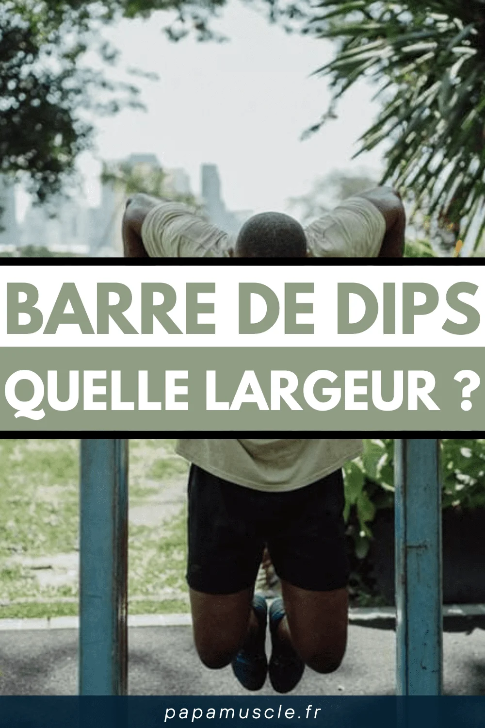Quelle largeur pour barre de dips ?