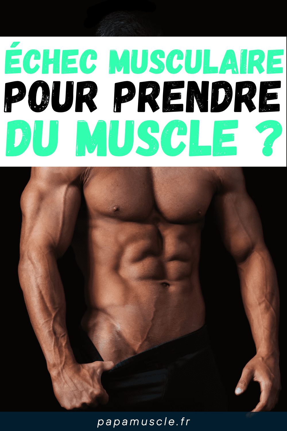 échec musculaire